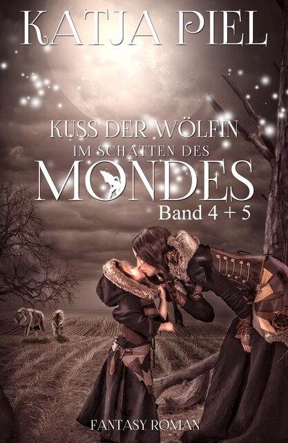 Kuss der Wölfin Sammelband 2 | Teil 4 & 5 | Krieger der Dunkelheit & Im Schatten des Mondes, Katja Piel