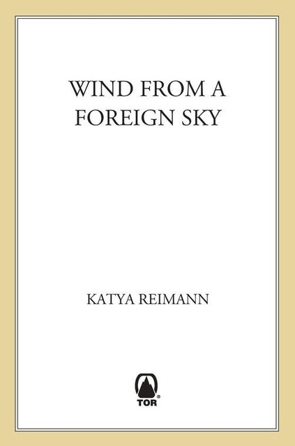 Wind from a Foreign Sky, Katya Reimann