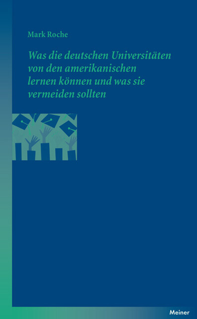 Was die deutschen Universitäten von den amerikanischen lernen können und was sie vermeiden sollten, Mark Roche