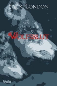 Wolfsblut, Jack London