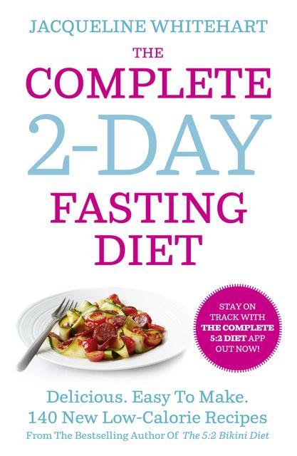The Complete 2-Day Fasting Diet, Jacqueline Whitehart