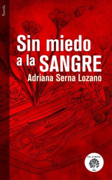 Sin miedo a la sangre, Adriana Lozano