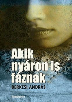 Akik nyáron is fáznak, Berkesi András