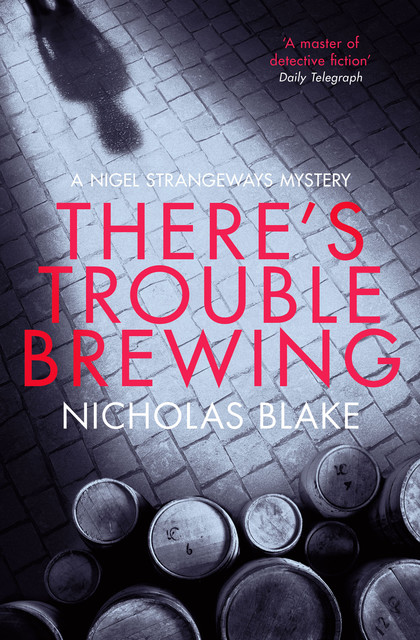 There's Trouble Brewing, Nicholas Blake