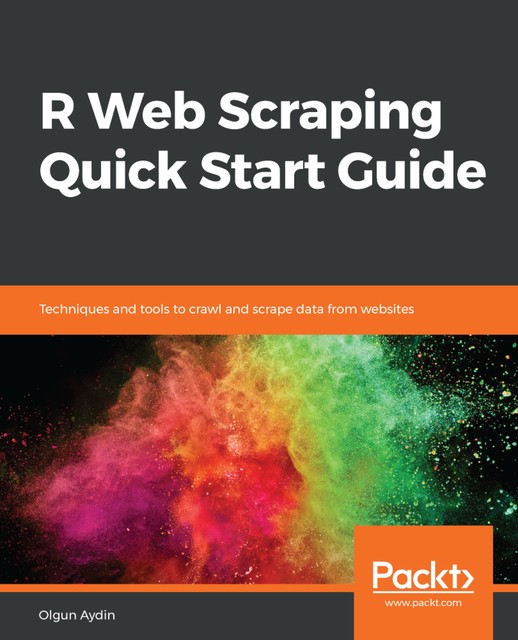 R Web Scraping Quick Start Guide, Olgun Aydin