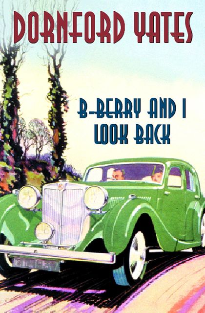B-Berry And I Look Back, Dornford Yates