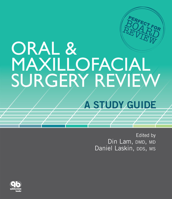 Oral & Maxillofacial Surgery Review, Daniel Laskin, Din Lam