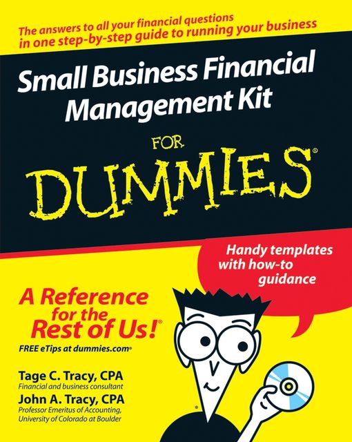Small Business Financial Management Kit For Dummies, John A.Tracy, Tage Tracy