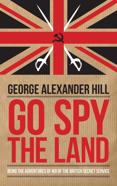 Go Spy the Land, George Alexander Hill