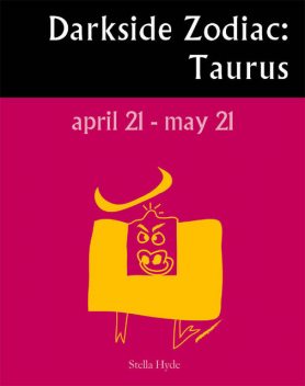 Darkside Zodiac: Taurus, Stella Hyde