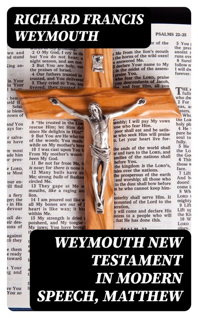Weymouth New Testament in Modern Speech, Matthew, Richard Francis Weymouth