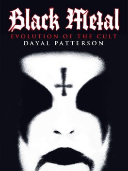 Black Metal: Evolution of the Cult, Dayal Patterson