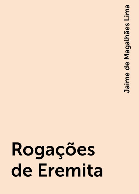 Rogações de Eremita, Jaime de Magalhães Lima