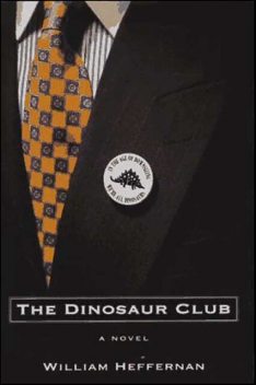 The Dinosaur Club, William Heffernan