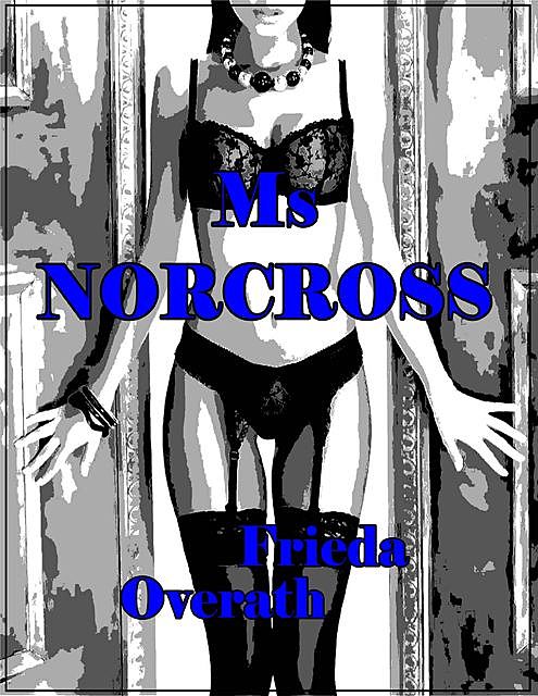 Ms Norcross, Frieda Overath