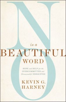 No Is a Beautiful Word, Kevin G. Harney