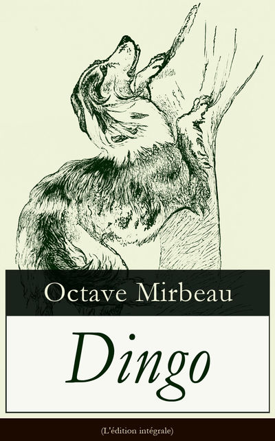 Dingo (L'édition intégrale), Octave Mirbeau