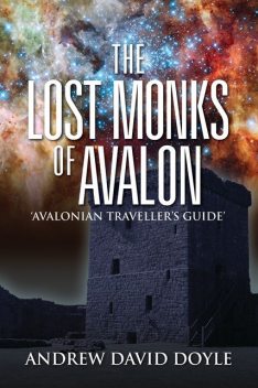 The Lost Monks Of Avalon, Andrew David Doyle
