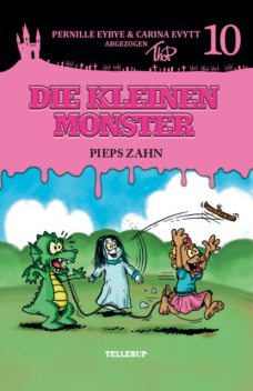 Die kleinen Monster #10: Pieps Zahn, Carina Evytt, Pernille Eybye