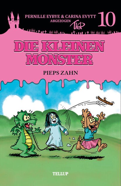 Die kleinen Monster #10: Pieps Zahn, Carina Evytt, Pernille Eybye