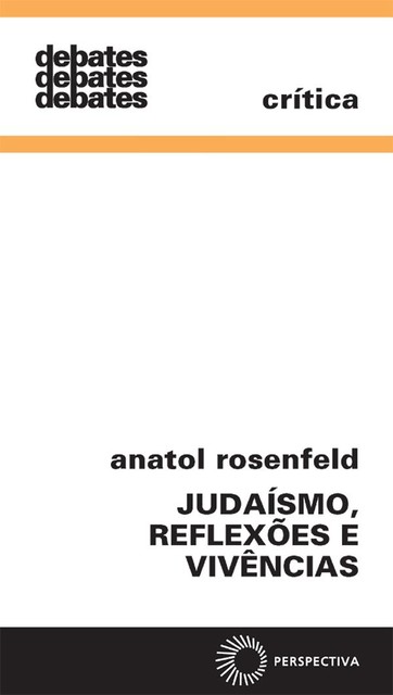 Judaísmo, reflexões e vivencias, Anatol Rosenfeld