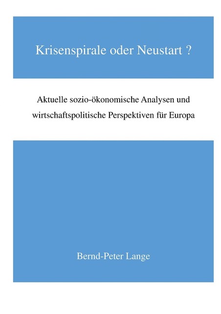 Krisenspirale oder Neustart, Bernd-Peter Lange