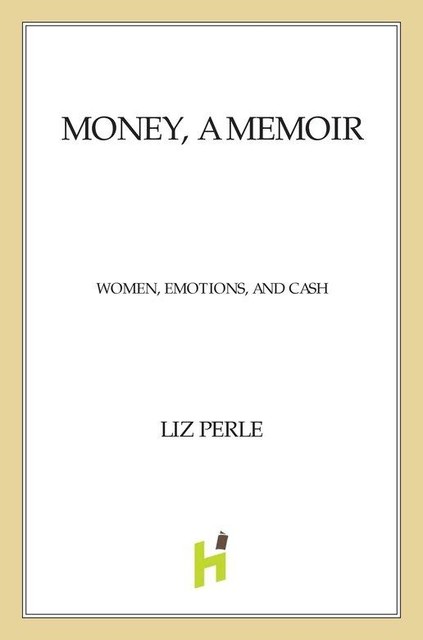 Money, a Memoir, Liz Perle