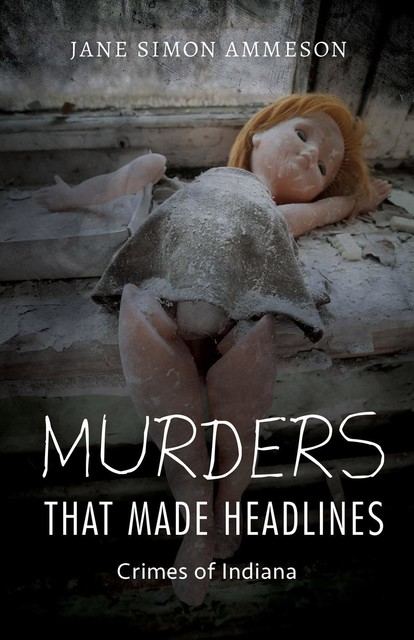 Murders that Made Headlines, Jane Simon Ammeson