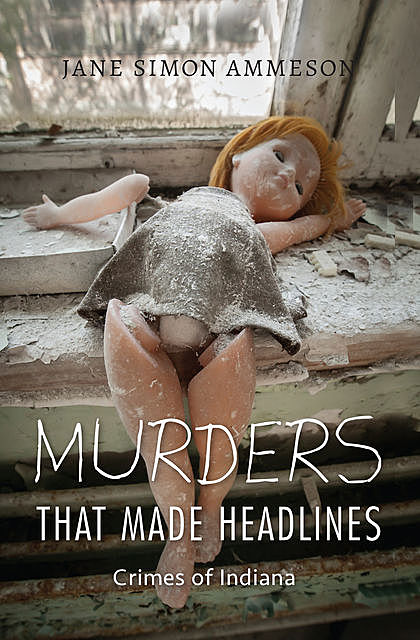 Murders that Made Headlines, Jane Simon Ammeson