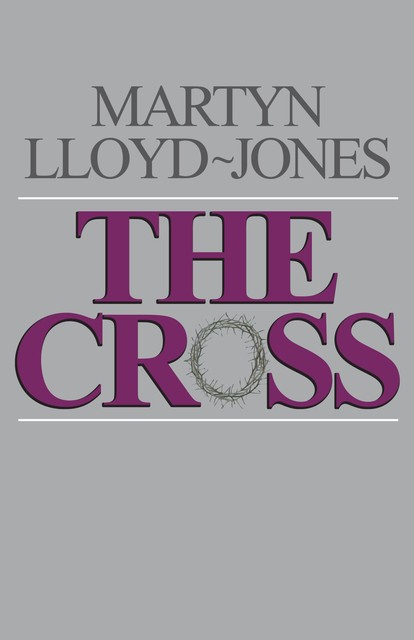 The Cross, Martyn Lloyd-Jones