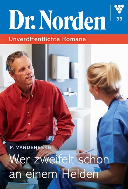 Dr. Norden – Unveröffentlichte Romane 33 – Arztroman, Patricia Vandenberg