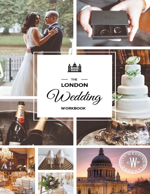 The London Wedding Workbook: Make It Meaningful, Make It Yours, Make It Happen, City Wedding Planners