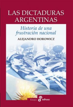 Las dictaduras argentinas, Alejandro Horowicz
