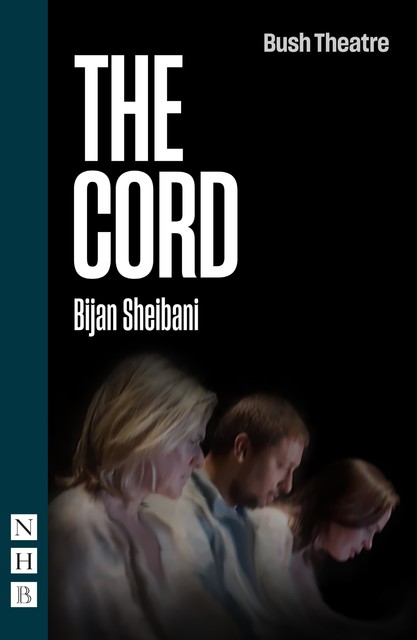 The Cord (NHB Modern Plays), Bijan Sheibani