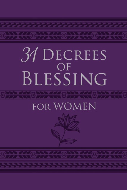31 Decrees of Blessing for Women, Patricia King