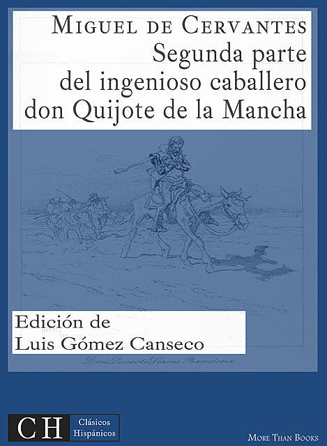 Segunda parte del ingenioso caballero don Quijote de la Mancha, Miguel de Cervantes Saavedra