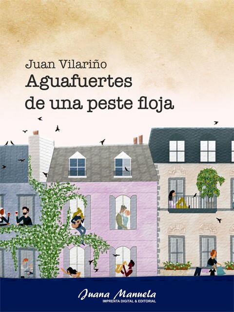 Aguafuertes de una peste floja, Juan Vilariño