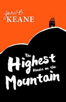 The Highest House On The Mountain, John B.Keane