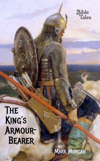 The King's Armour-bearer, Mark Morgan