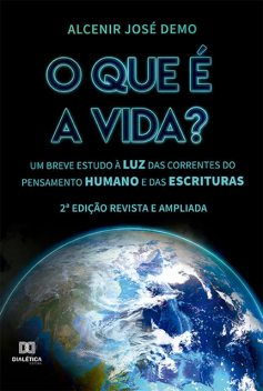 O que é a vida, Alcenir José Demo