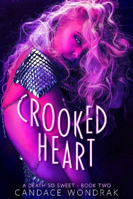 Crooked Heart: A Death So Sweet (Book 2), Candace Wondrak