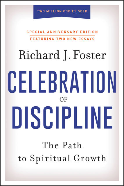 Celebration of Discipline, Special Anniversary Edition, Richard Foster