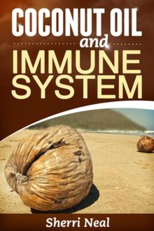 Coconut Oil and Immune System, Sherri Neal