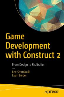 Game Development with Construct 2, Lee Stemkoski, Evan Leider