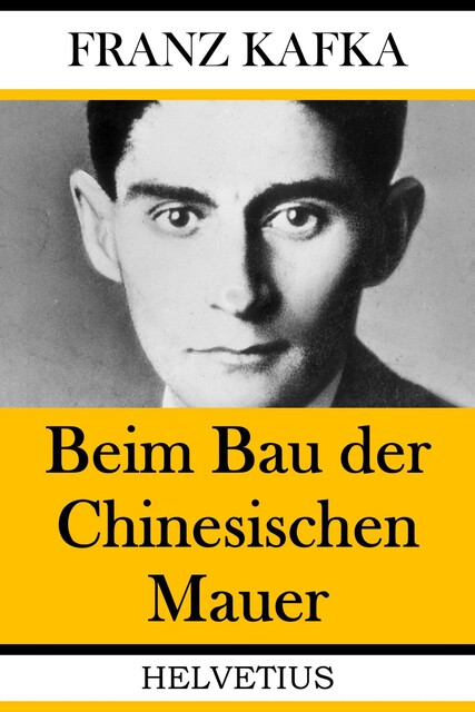 Beim Bau der Chinesischen Mauer, Franz Kafka