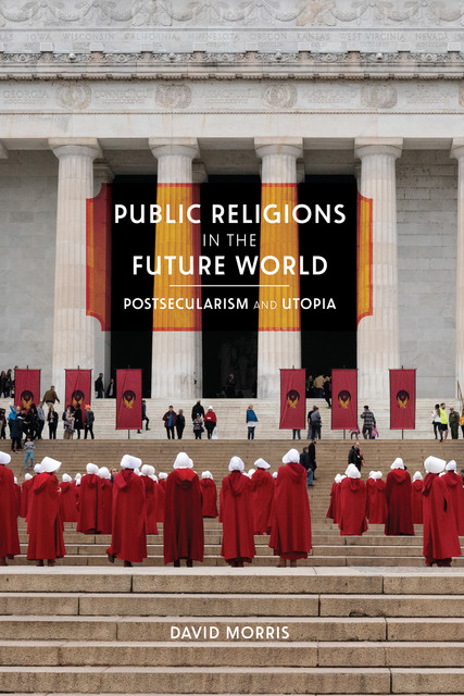 Public Religions in the Future World, David Morris