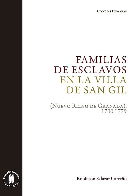 Familias de esclavos en la villa de San Gil, Robinson Salazar Carreño