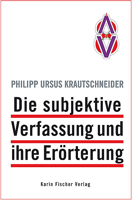 Die subjektive Verfassung und ihre Erörterung, Philipp Ursus Krautschneider