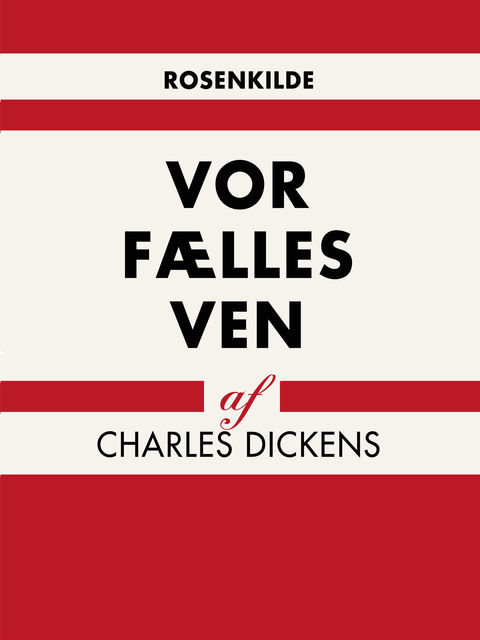 Vor fælles ven, Charles Dickens