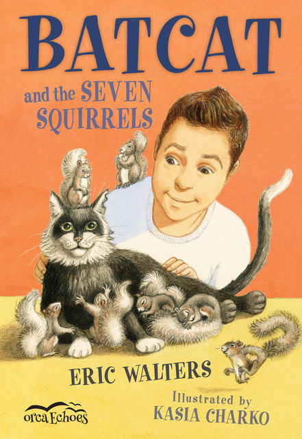Batcat and the Seven Squirrels, Eric Walters